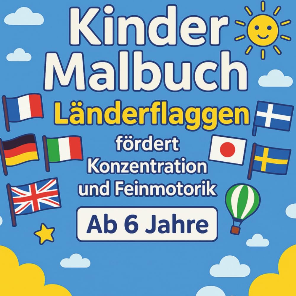 „Kinder-Malbuch: Länderflaggen“ Fördert Konzentration und Feinmotorik – Ab 6 Jahren